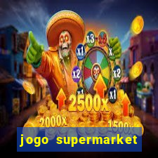 jogo supermarket spree demo